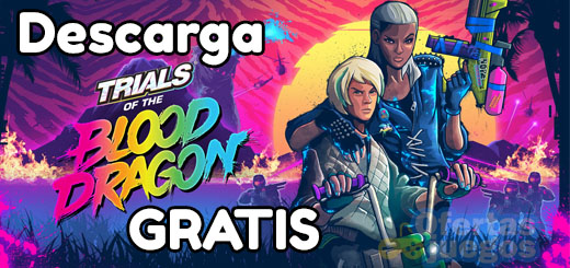 Trials of the Blood Dragon GRATIS para PC ¡Ya funciona correctamente!